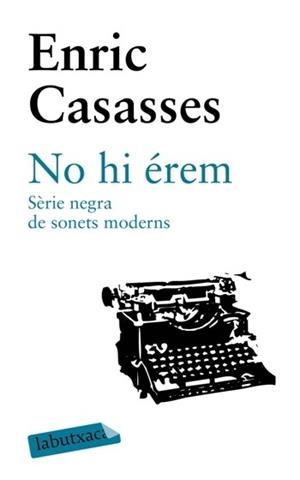 NO HI EREM | 9788492549948 | CASASSES, ENRIC | Llibreria L'Illa - Llibreria Online de Mollet - Comprar llibres online
