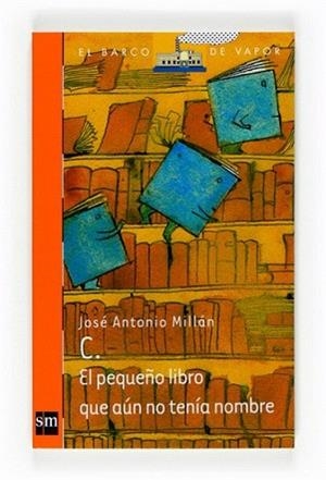 PEQUEÑO LIBRO QUE AUN NO TENIA NOMBRE, EL | 9788467536539 | MILAN, JOSE ANTONIO