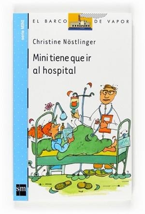 MINI TIENE QUE IR AL HOSPITAL | 9788467535815 | NOSTLINGER, CHRISTINE | Llibreria L'Illa - Llibreria Online de Mollet - Comprar llibres online
