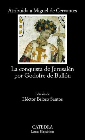 CONQUISTA DE JERUSALEN POR GODOFRE DE BULLON, LA | 9788437625713 | CERVANTES, MIGUEL DE | Llibreria L'Illa - Llibreria Online de Mollet - Comprar llibres online