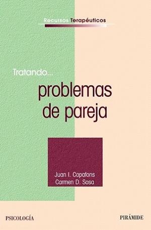 TRATANDO PROBLEMAS DE PAREJA | 9788436822915 | CAPAFONS, JUAN I. / CARMEN D.SOSA | Llibreria L'Illa - Llibreria Online de Mollet - Comprar llibres online
