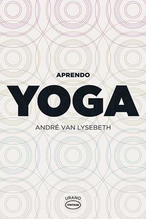 APRENDO YOGA | 9788479537104 | VAN LYSEBETH, ANDRE | Llibreria L'Illa - Llibreria Online de Mollet - Comprar llibres online