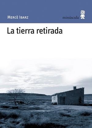 TIERRA RETIRADA, LA | 9788495587565 | IBARZ, MERCE | Llibreria L'Illa - Llibreria Online de Mollet - Comprar llibres online