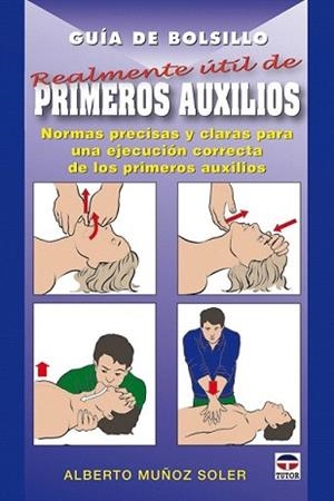 GUIA DE BOLSILLO REALMENTE UTIL DE PRIMEROS AUXILI | 9788479027827 | MUÑOZ SOLER, ALBERTO | Llibreria L'Illa - Llibreria Online de Mollet - Comprar llibres online