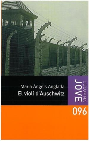 VIOLI D'AUSCHWITZ, EL | 9788499320076 | ANGLADA, MARIA ANGELS | Llibreria L'Illa - Llibreria Online de Mollet - Comprar llibres online