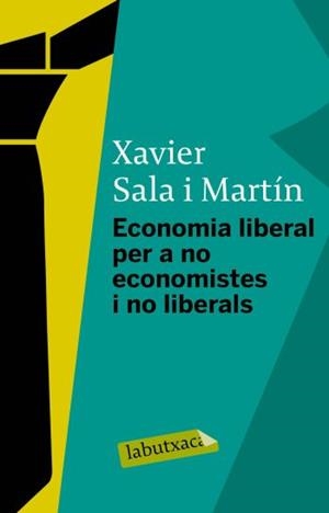 ECONOMIA LIBERAL PER A NO ECONOMISTES I NO LIBERALS | 9788499300078 | SALA I MARTIN, XAVIER | Llibreria L'Illa - Llibreria Online de Mollet - Comprar llibres online