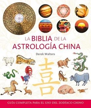 BIBLIA DE LA ASTROLOGIA CHINA, LA | 9788484452553 | WALTERS, DEREK