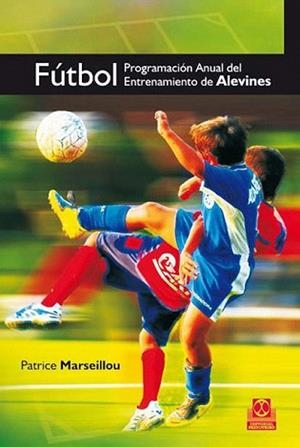 FUTBOL ALEVINES | 9788499100166 | MARSEILLOU, PATRICE | Llibreria L'Illa - Llibreria Online de Mollet - Comprar llibres online