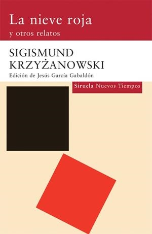 NIEVE ROJA Y OTROS RELATOS, LA | 9788498412994 | KRZYZANOWSKI, SIGISMUND | Llibreria L'Illa - Llibreria Online de Mollet - Comprar llibres online