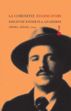 CURIOSITAT, LA | 9788477274711 | ORS, EUGENI D' | Llibreria L'Illa - Llibreria Online de Mollet - Comprar llibres online