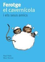 FEROTGE EL CAVERNICOLA I ELS SEUS AMICS | 9788424630676 | THIES, PAUL / MARC TORRENT | Llibreria L'Illa - Llibreria Online de Mollet - Comprar llibres online