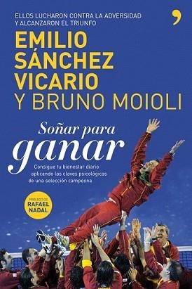 SOÑAR PARA GANAR | 9788484608097 | SÁNCHEZ VICARIO, EMILIO / BRUNO MOIOLI MONTENEGRO | Llibreria L'Illa - Llibreria Online de Mollet - Comprar llibres online