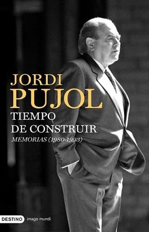 TIEMPO DE CONSTRUIR. MEMORIAS (1980-1993) | 9788423341931 | PUJOL, JORDI | Llibreria L'Illa - Llibreria Online de Mollet - Comprar llibres online
