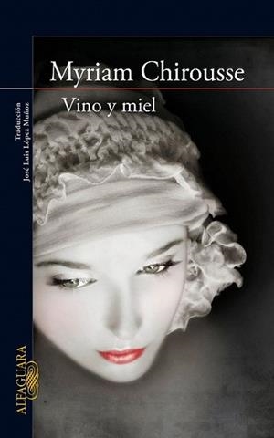 VINO Y MIEL | 9788420422480 | CHIROUSSE, MYRIAM | Llibreria L'Illa - Llibreria Online de Mollet - Comprar llibres online
