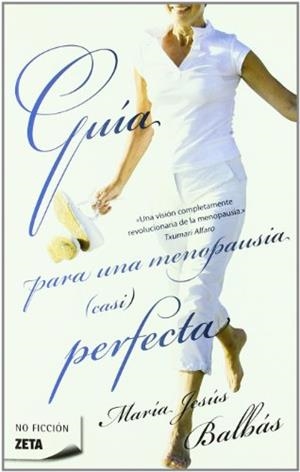 GUIA PARA UNA MENOPAUSIA (CASI) PERFECTA | 9788498722963 | BALBAS CISNEROS, MARIA JESUS | Llibreria L'Illa - Llibreria Online de Mollet - Comprar llibres online