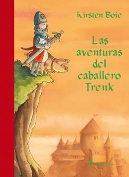 AVENTURAS DEL CABALLERO TRENK, LAS | 9788498382266 | BOIE, KIRTEN | Llibreria L'Illa - Llibreria Online de Mollet - Comprar llibres online
