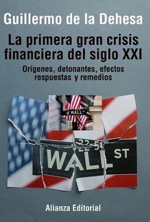 PRIMERA GRAN CRISIS FINANCIERA DEL SIGLO XXI, LA | 9788420693835 | DEHESA, GUILLERMO DE LA | Llibreria L'Illa - Llibreria Online de Mollet - Comprar llibres online
