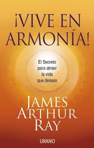 VIVE EN ARMONIA! | 9788479537234 | RAY, JAMES ARTHUR | Llibreria L'Illa - Llibreria Online de Mollet - Comprar llibres online