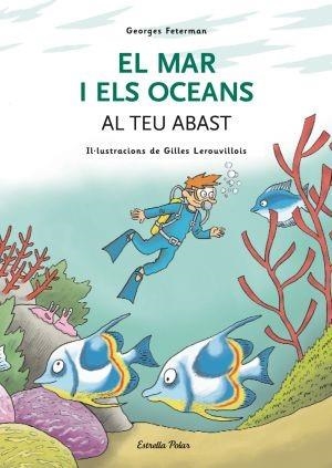 MAR I ELS OCEANS AL TEU ABAST, EL | 9788492790814 | FETERMAN, GEORGES | Llibreria L'Illa - Llibreria Online de Mollet - Comprar llibres online