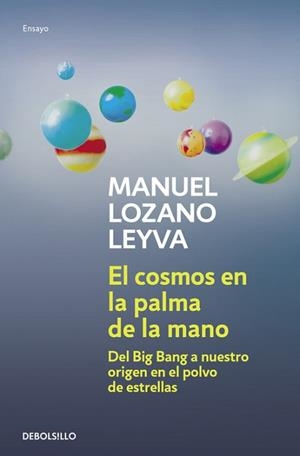 COSMOS EN LA PALMA DE LA MANO, EL | 9788499081182 | LOZANO LEYVA, MANUEL | Llibreria L'Illa - Llibreria Online de Mollet - Comprar llibres online