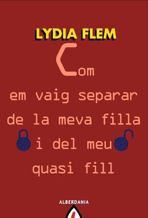 COM EM VAIG SEPARAR DE LA MEVA FILLA I DEL MEU QUASI FILL | 9788498680973 | FLEM, LYDIA | Llibreria L'Illa - Llibreria Online de Mollet - Comprar llibres online