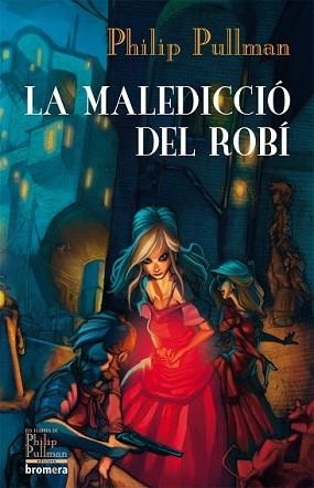MALEDICCIO DEL ROBI, LA | 9788498244441 | PULLMAN, PHILIP | Llibreria L'Illa - Llibreria Online de Mollet - Comprar llibres online