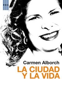 CIUDAD Y LA VIDA, LA | 9788498676556 | ALBORCH, CARMEN | Llibreria L'Illa - Llibreria Online de Mollet - Comprar llibres online