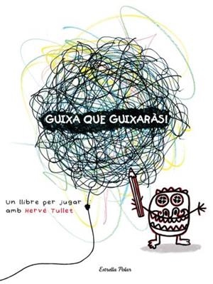GUIXA QUE GUIXARAS | 9788492790890 | TULLET, HERVE | Llibreria L'Illa - Llibreria Online de Mollet - Comprar llibres online