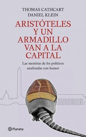ARISTOTELES Y UN ARMADILLO VAN A LA CAPITAL | 9788408089216 | THOMAS CATHCART / DANIEL KLEIN | Llibreria L'Illa - Llibreria Online de Mollet - Comprar llibres online