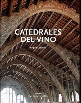 CATEDRALES DEL VINO | 9788492758296 | LACUESTA, RAQUEL | Llibreria L'Illa - Llibreria Online de Mollet - Comprar llibres online