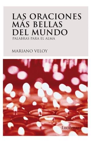 ORACIONES MÁS BELLAS DEL MUNDO, LAS | 9788492545070 | VELOY, MARIANO | Llibreria L'Illa - Llibreria Online de Mollet - Comprar llibres online