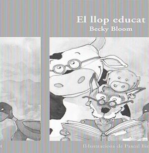 LLOP EDUCAT, EL | 9788423693535 | BLOOM BECKY | Llibreria L'Illa - Llibreria Online de Mollet - Comprar llibres online