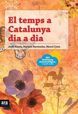 TEMPS A CATALUNYA DIA A DIA, EL | 9788492552740 | MAZON, JORDI / MARIANO BARRIENDOS / MARCEL COSTA | Llibreria L'Illa - Llibreria Online de Mollet - Comprar llibres online