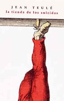 TIENDA DE LOS SUICIDAS, LA | 9788498723434 | TEULE, JEAN | Llibreria L'Illa - Llibreria Online de Mollet - Comprar llibres online