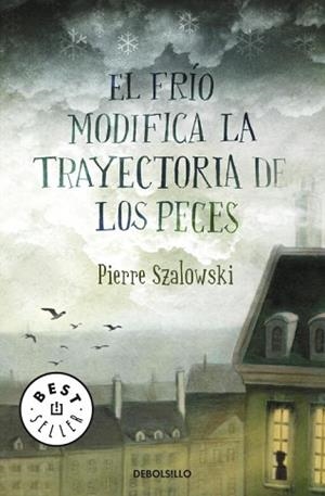 FRIO MODIFICA LA TRAYECTORIA DE LOS PECES, EL | 9788499081274 | SZALOWSKI, PIERRE