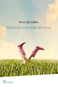 PEQUEÑA GUIA PARA SER FELIZ | 9788498676778 | QUINDLEN, ANNA | Llibreria L'Illa - Llibreria Online de Mollet - Comprar llibres online