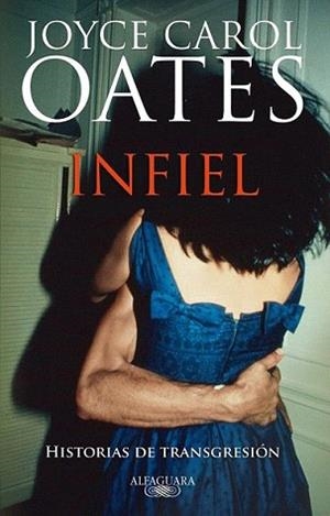 INFIEL | 9788420474120 | OATES, JOYCE CAROL | Llibreria L'Illa - Llibreria Online de Mollet - Comprar llibres online