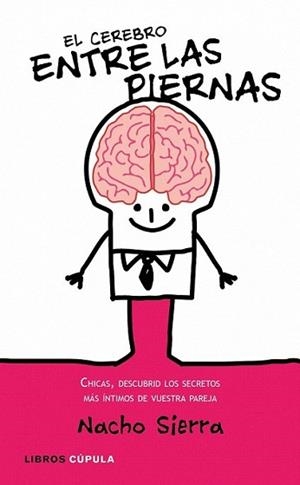 CEREBRO ENTRE LAS PIERNAS, EL | 9788448067731 | SIERRA, NACHO | Llibreria L'Illa - Llibreria Online de Mollet - Comprar llibres online