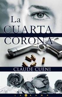 CUARTA CORONA, LA | 9788466626378 | CUENI, CLAUDE | Llibreria L'Illa - Llibreria Online de Mollet - Comprar llibres online