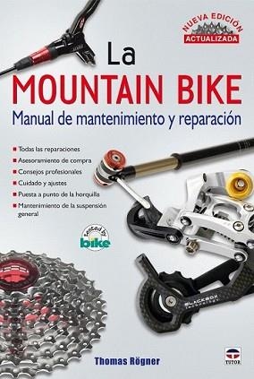 MOUNTAIN BIKE MANUAL DE MANTENIMIENTO Y REPARACION | 9788479028114 | ROGNER, THOMAS | Llibreria L'Illa - Llibreria Online de Mollet - Comprar llibres online