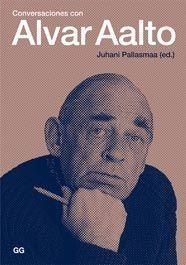 CONVERSACIONES CON ALVAR AALTO | 9788425222733 | PALLASMAA, JUHANI | Llibreria L'Illa - Llibreria Online de Mollet - Comprar llibres online