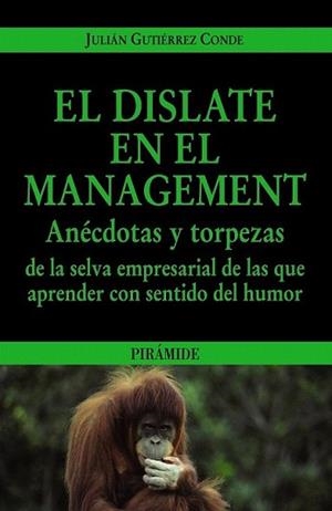 DISLATE EN EL MANAGEMENT, EL | 9788436823479 | GUTIERREZ CONDE, JULIAN | Llibreria L'Illa - Llibreria Online de Mollet - Comprar llibres online