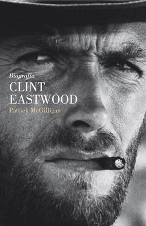 CLINT EASTWOOD | 9788426417558 | MCGILLIGAN, PATRICK | Llibreria L'Illa - Llibreria Online de Mollet - Comprar llibres online