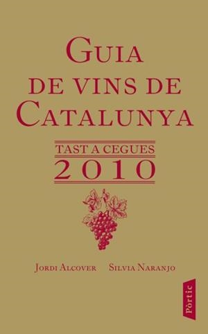 GUIA DE VINS DE CATALUNYA 2010 | 9788498091298 | ALCOVER, JORDI / SILVIA NARANJO | Llibreria L'Illa - Llibreria Online de Mollet - Comprar llibres online