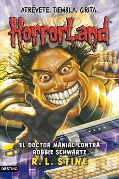 HORRORLAND 5. EL DOCTOR MANIAC CONTRA ROBBIE SCHAW | 9788408089797 | STINE, R.L. | Llibreria L'Illa - Llibreria Online de Mollet - Comprar llibres online