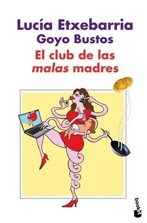CLUB DE LAS MALAS MADRES   , EL | 9788427035973 | ETXEBARRIA, LUCIA / GOYO BUSTOS | Llibreria L'Illa - Llibreria Online de Mollet - Comprar llibres online