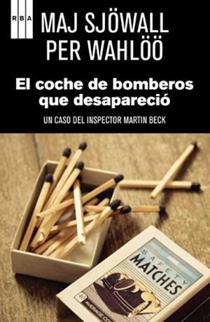 COCHE DE BOMBEROS QUE DESAPARECIO, EL | 9788498677188 | SJOWALL, MAJ / PER WAHLOO