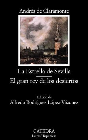 ESTRELLA DE SEVILLA, LA / E GRAN REY DE LOS DESIERTOS | 9788437626291 | CLARAMONTE, ANDRES DE | Llibreria L'Illa - Llibreria Online de Mollet - Comprar llibres online