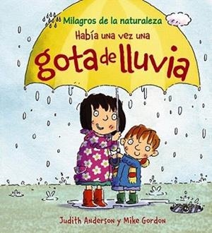 HABIA UNA VEZ UNA GOTA DE LLUVIA | 9788466786850 | ANDERSON, JUDITH / MIKE GORDON