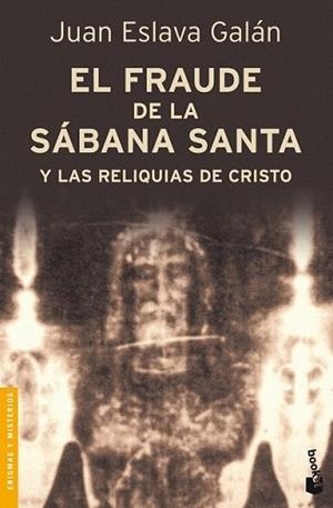 FRAUDE DE LA SABANA SANTA Y LAS RELIQUIAS DE CRISTO, EL | 9788408092063 | ESLAVA GALAN, JUAN | Llibreria L'Illa - Llibreria Online de Mollet - Comprar llibres online